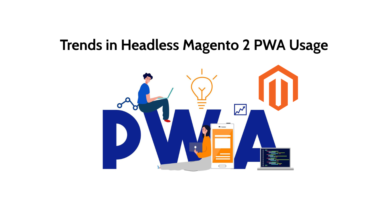 Trends in Headless Magento 2 PWA Usage in 2025–2026 - Magetop Blog