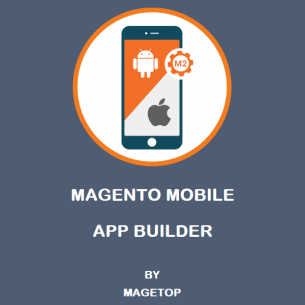 Magento 2 Mobile App Builder ( Adroid / iOS )